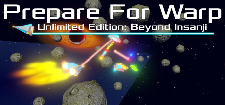 Prepare For Warp: Unlimited Edition: Beyond Insanji