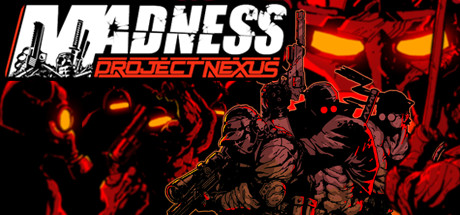 狂暴之徒:联合计划/MADNESS: Project Nexus(V1.08.d)