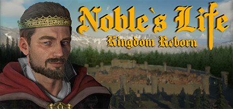 诺布尔的一生：王国重生/Noble’s Life: Kingdom Reborn