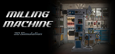  铣削机模拟器/Milling Machine Simulator 3D