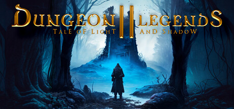地牢传说2:光与影的传说/Dungeon Legends 2 : Tale of Light and Shadow