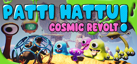 帕蒂·哈图！ - 宇宙叛乱/Patti Hattu! - Cosmic Revolt