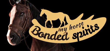 我的马：精神纽带/My Horse: Bonded Spirits