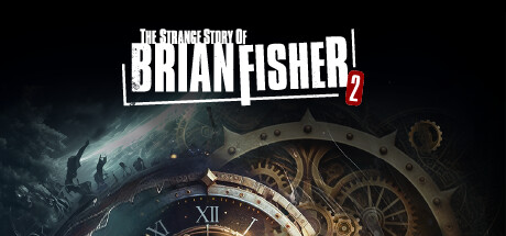 布莱恩·费舍尔的奇异故事：第 2 章/The Strange Story Of Brian Fisher: Chapter 2