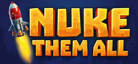 把他们都干掉/Nuke Them All