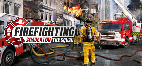 模拟消防英豪 - 小队/Firefighting Simulator - The Squad