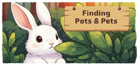 寻找花盆与宠物/Finding Pots & Pets