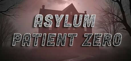 疯人院：零号病人/Asylum: Patient Zero