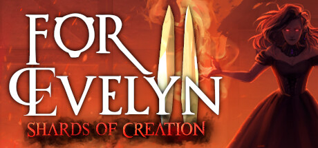 为伊芙琳2 - 创造碎片/For Evelyn II - Shards of Creation