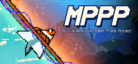 MPPP - 多维纸飞机项目/MPPP - Multidimensional Paper Plane Project