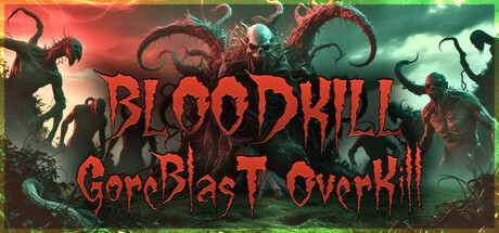 血杀：血腥爆破 过度杀戮/BLOODKILL: Goreblast Overkill