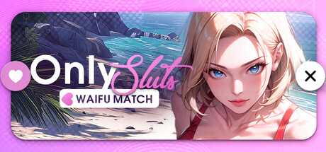 OnlySluts：老婆匹配/OnlySluts: WAIFU MATCH 💖