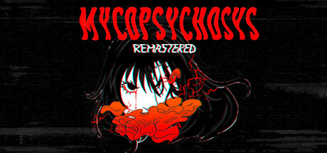 Mycopsychosys: Remastered(V2.0)
