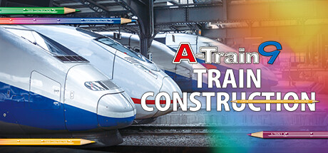 A-Train9 列车建造/A-Train9 TRAIN CONSTRUCTION