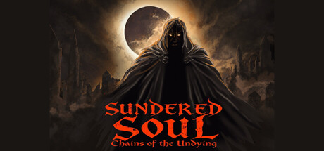 破碎之魂：不朽锁链/Sundered Soul: Chains of the Undying