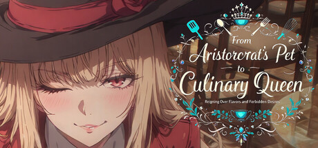从贵族宠姬到烹饪女王:掌控风味与禁忌欲望/From Aristocrat's Pet to Culinary Queen: Reigning Over Flavors and Forbidden Desires