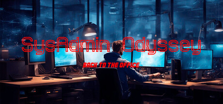 网管奥德赛：重返办公室/SysAdmin Odyssey - Back to the office