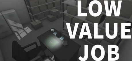低价值工作/LOW VALUE JOB