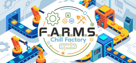 F.A.R.M.S.：悠闲工厂/F.A.R.M.S.: Chill Factory