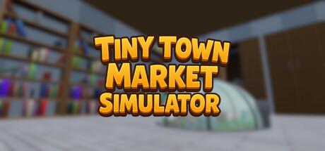 玩具镇市场模拟/Tiny Town Market Simulator