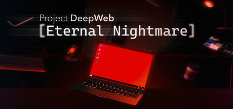 深网计划：永恒噩梦/Project DeepWeb: Eternal Nightmare