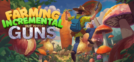 带枪的放置农场/Farming Incremental But With Guns