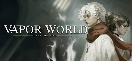 蒸汽世界/Vapor World: Over The Mind