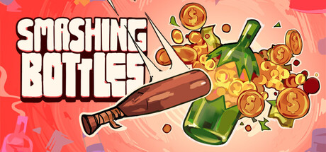 粉碎瓶子/Smashing Bottles