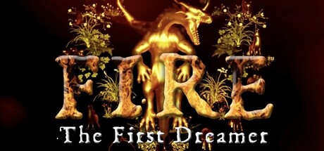 火之初梦者/FIRE The First Dreamer