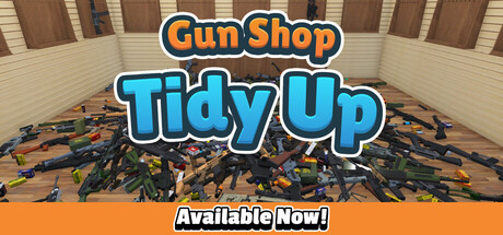 枪械店：整理收纳/Gun Shop: Tidy Up