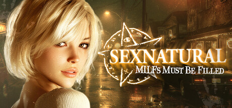 SEXNATURAL：熟女必须被填满/SEXNATURAL: MILFs Must Be Filled 😈💦