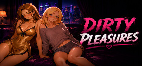 肮脏的乐趣/Dirty Pleasures