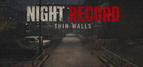 夜间档案：薄墙/Night Record: Thin Walls
