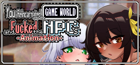 你重生到游戏世界，性交了NPC！ -动画-/You reincarnated into the game world and fucked the NPCs!-Animation-